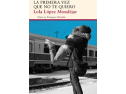 Libro La Primera Vez Que No Te Quiero de Lola López (Español)