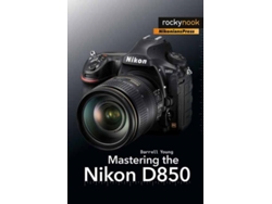 Libro Mastering the Nikon D850 de Darrell Young (Inglés)