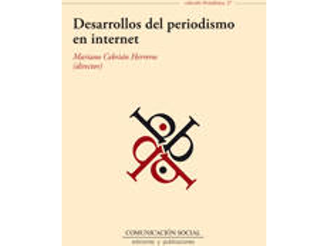 Libro Desarrollos Del Periodismo En Internet de Mariano Cebrián Herreros (Español)