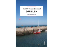 Libro 500 Hidden Secrets of Dublin de O'Reilly e Shane (Inglés)