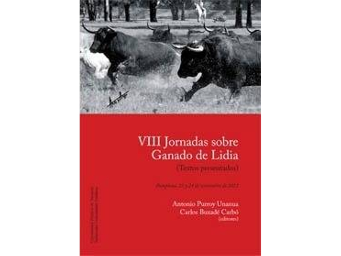 Libro Textos Presentados En Las Viii Jornadas Sobre Ganado De Lidia Celebradas El 23 Y 24 De Noviembre De 2012, En Pamplona de Jornadas Sobre Ganado de Lidia (Español)