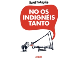 Libro No Os Indignéis Tanto de Manel Fontdevila (Español)