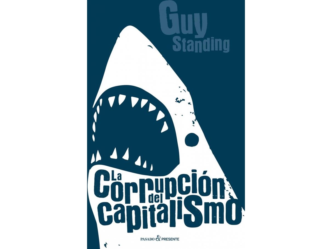 Libro La Corrupción Del Capitalismo de Guy Standing (Español)