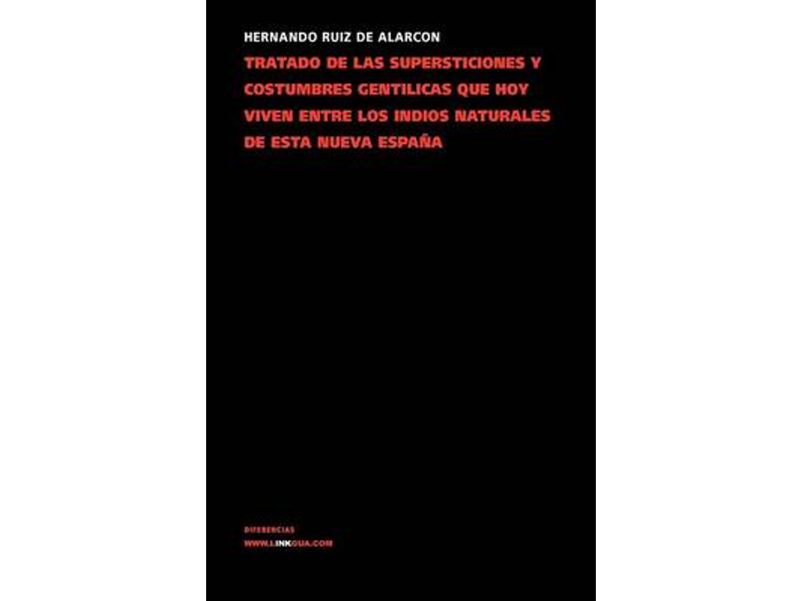 Libro Tratado de Las Supersticiones Y Costumbres Gentilicas Que Hoy Viven Entre Los Indios Naturales de Esta Nueva Espana (Español)