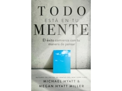 Libro Todo Está En Tu Mente El Éxito Comienza Con Tu Manera De Pensar ) De Hyatt, Michael Et Al. (inglés)