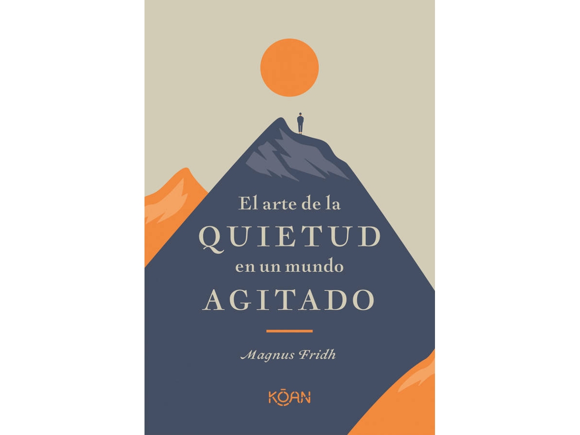 Libro El Arte De La Quietud En Un Mundo Agitado de Fridh Magnus (Español)