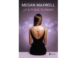Libro ¿Y A Ti Que Te Pasa? De Megan Maxwell (Año de edición - 2018)