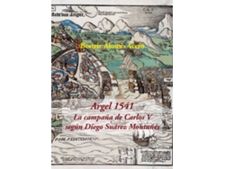 Libro Argel 1541 de Diego Suárez, Beatriz Alonso (Español)