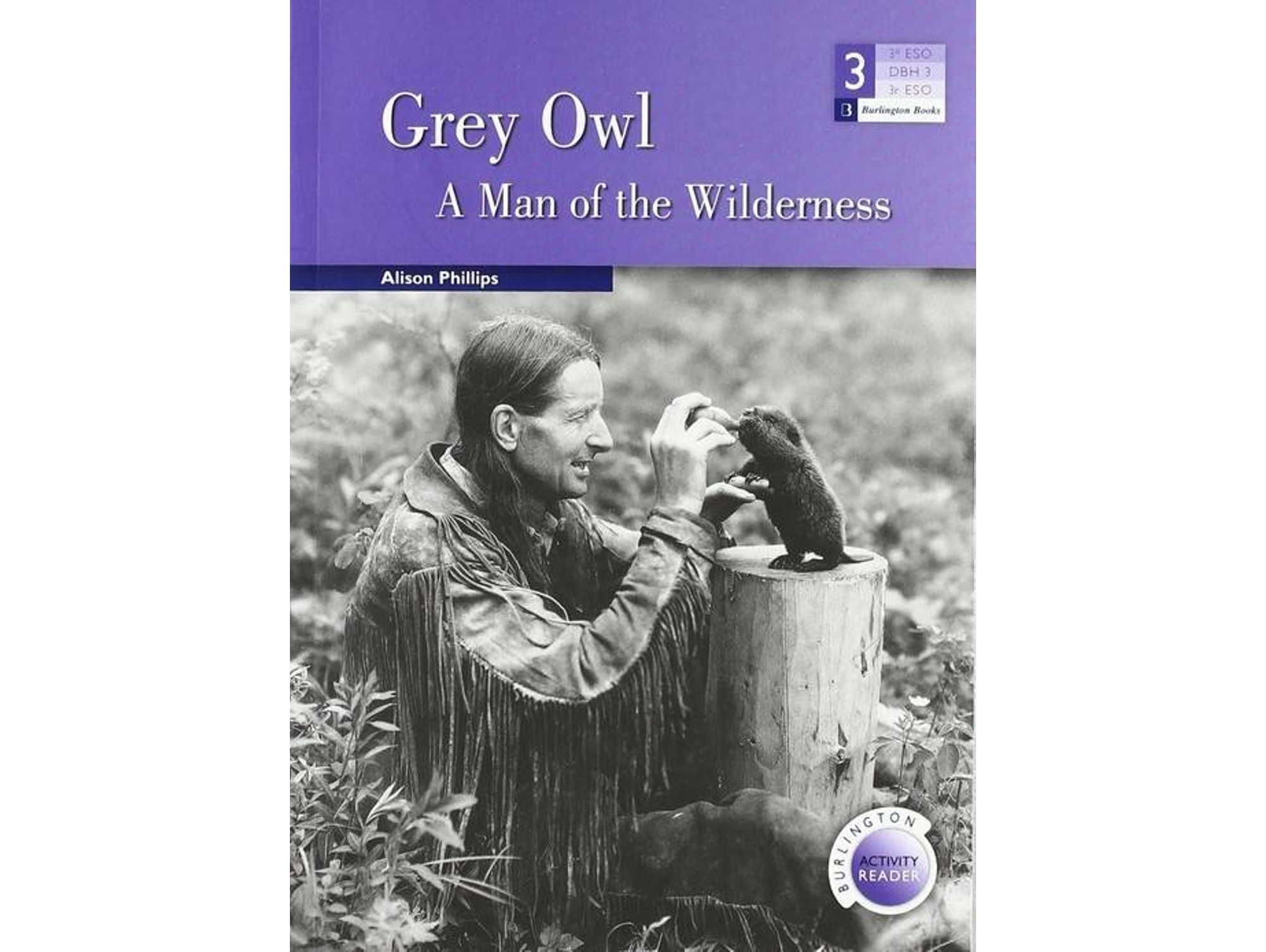 Libro .Grey Owl. A Man Of The Wilderness de Alison Phillies (Inglés)