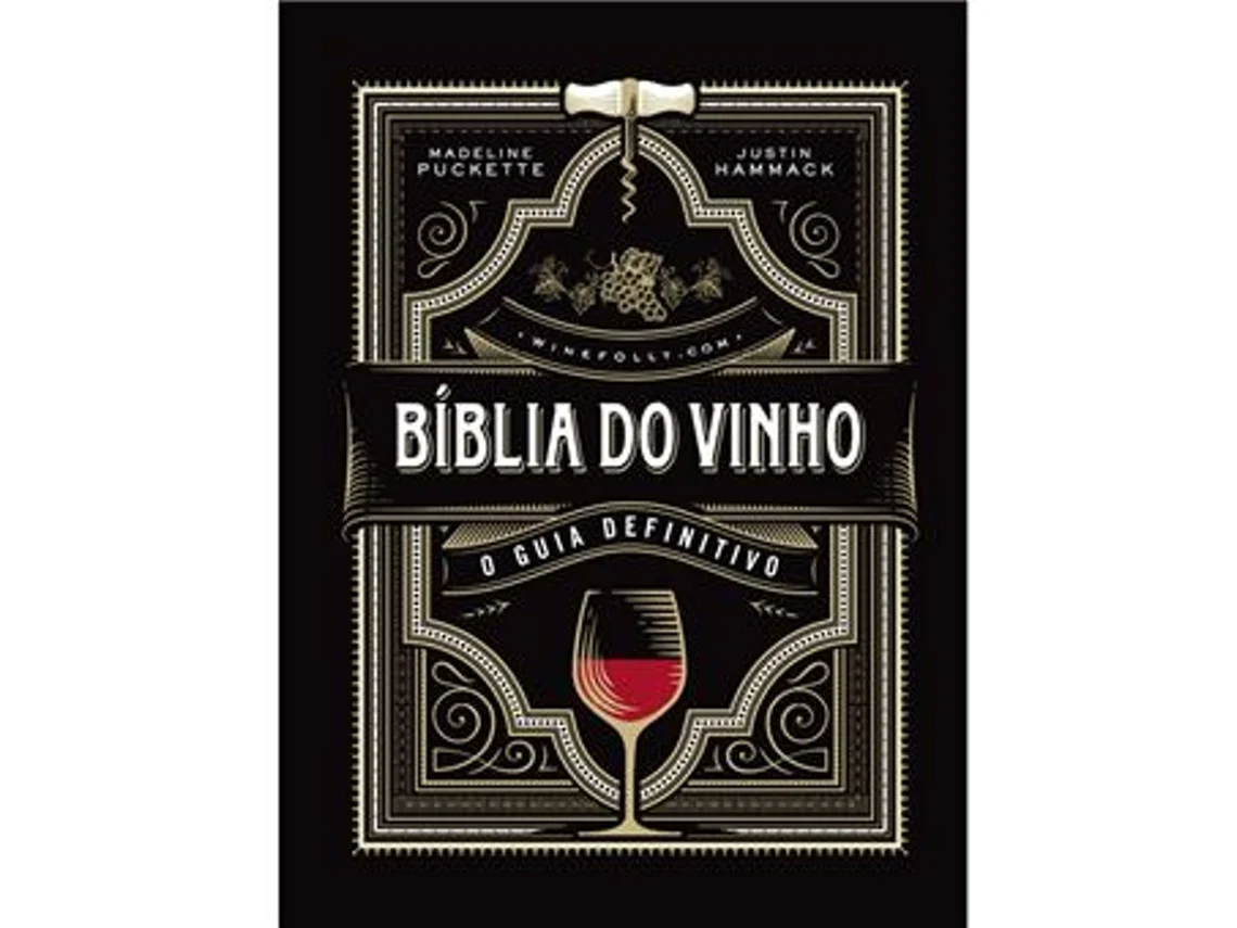 Libro Bíblia do Vinho O Guia Definitivo de Madeline Puckette e Justin Hammack (Portugués)