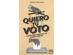 Libro Quiero Tu Voto de Bermejo Velasco, Pedro (Castellano)