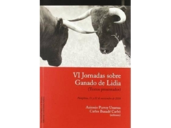 Libro Vi Jornadas Sobre Ganado De Lidia Textos Presentados A Las Jornadas, Celebradas El 21 Y 22 De Noviembre De 2008 En Pamplona de Jornadas Sobre Ganado de Lidia (Español)