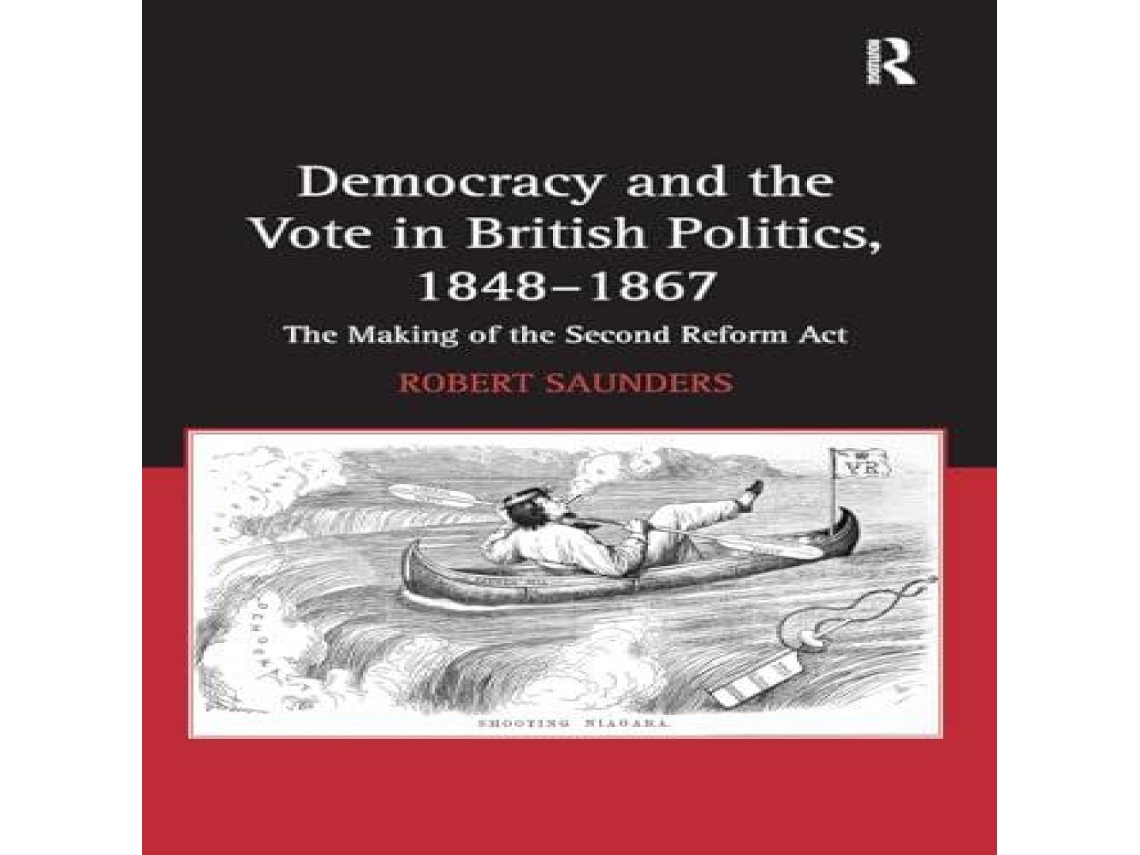 Libro Democracy and the Vote in British Politics 1848-1867 de Robert Saunders (Inglés)