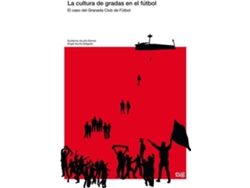 Libro La Cultura De Gradas En El Fútbol de Angel Acuña e Guillermo Acuña (Español)