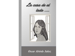 Libro La Casa De Al Lado.... De Jose Oscar Javier Alvirde Jakez (inglés)