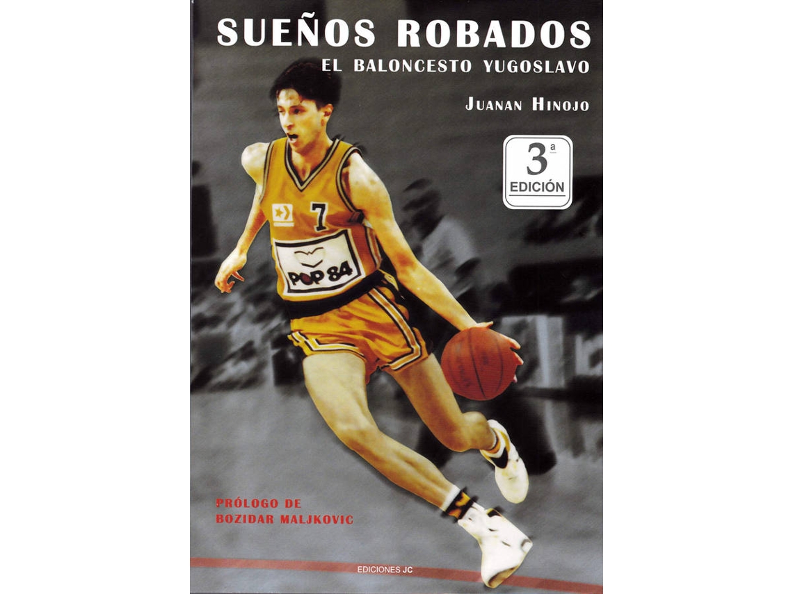 Libro Sueños Robados. El Baloncesto Yugoslavo de Juanan Hinojo Torres (Español)