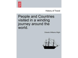 Libro People And Countries Visited In A Winding Journey Around The World. De Orlando Williams Wight (inglés)