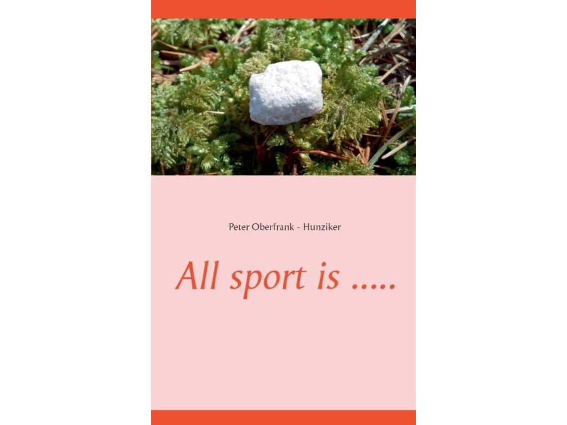 Libro All Sport Is ..... De Peter Oberfrank - Hunziker (inglés)