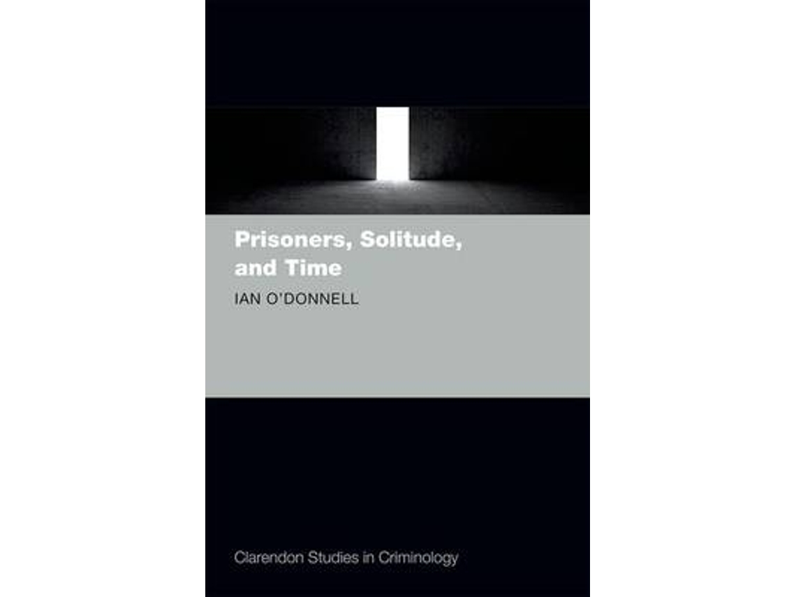 Libro Prisoners, Solitude, and Time de O'Donnell e Ian (Inglés - Tapa Dura)