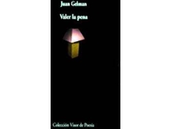 Libro Valer La Pena de Juan Gelman (Español)