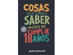 Libro Cosas que debes saber antes de cumplir 18 años de Michael Betelgeuse (Inglés)