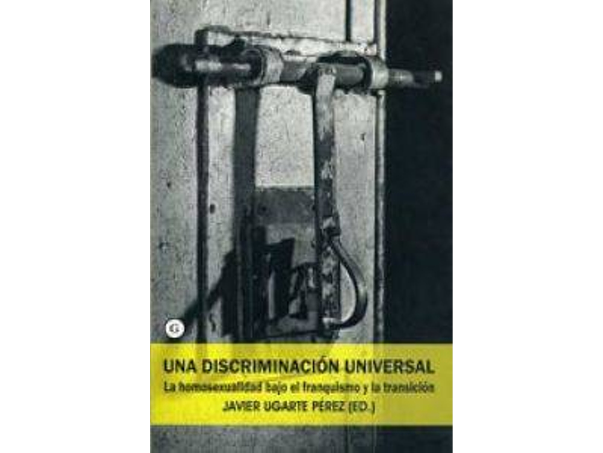Libro Una Discriminación Universal de Javier Ugarte Pérez (Español)