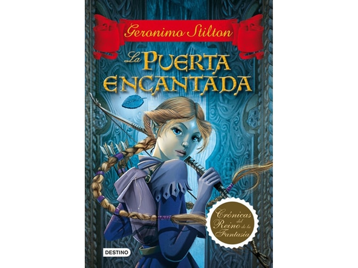 Libro La Puerta Encantada: Crónicas Del Reino De La Fantasía 2 de Geronimo Stilton (Español)