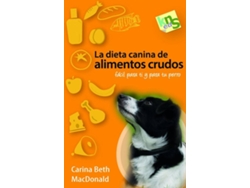 Libro La Dieta Canina De Alimentos Crudos de Carina Beth Macdonald (Español)