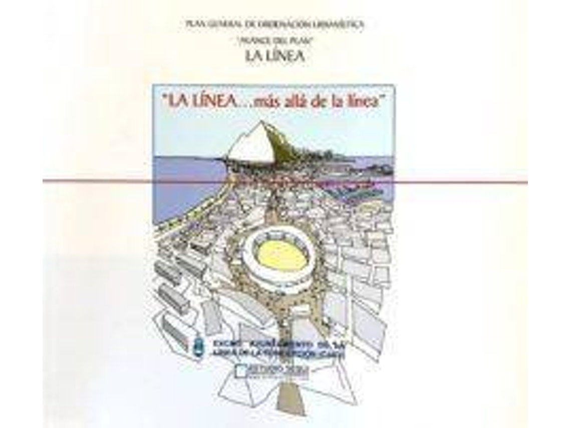 Libro LA LÍNEA... más allá de la línea: Nuevo Plan General de Ordenación Urbanística de La Línea de la Concepción de Aa.Vv. (Español)