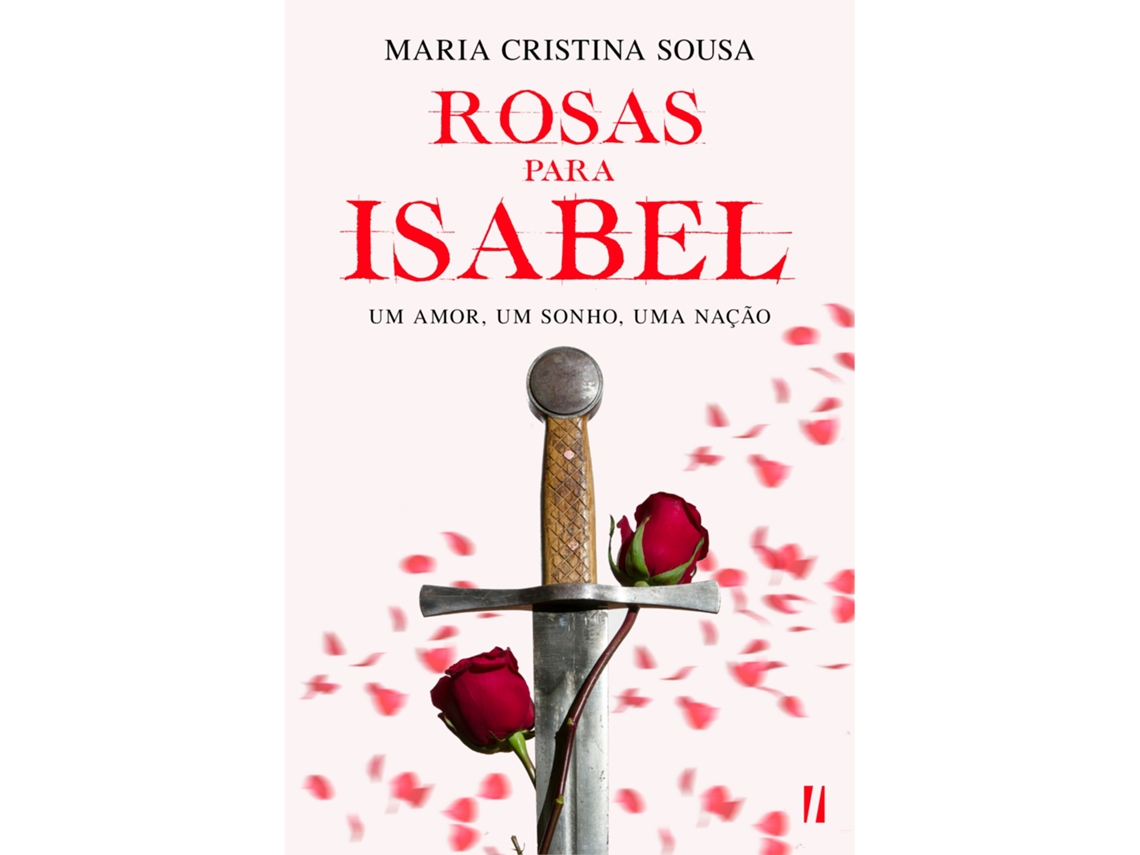 Libro Rosas para Isabel de Maria Cristina Sousa (Portugués)
