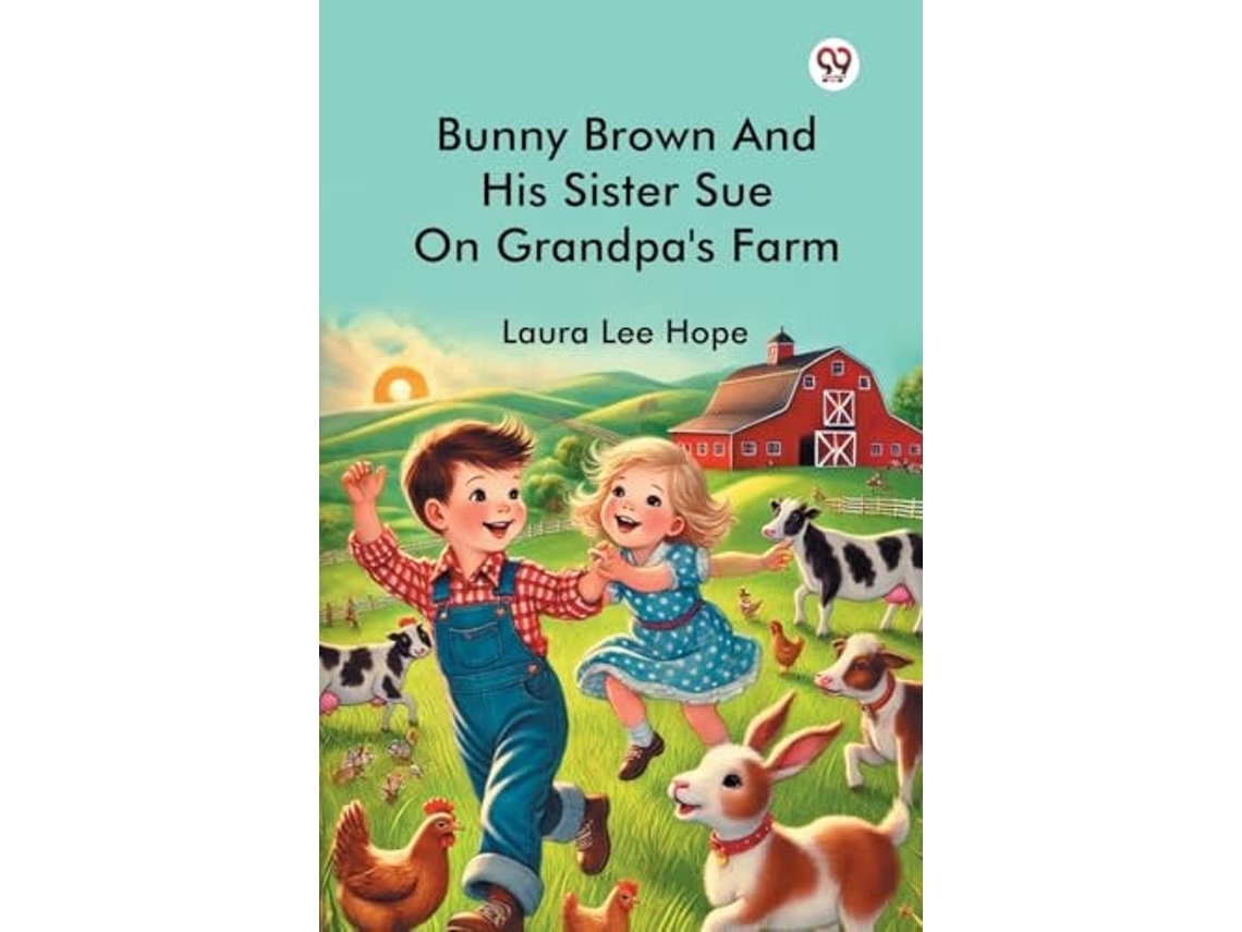 Libro Bunny Brown And His Sister Sue On Grandpas Farm De Laura Lee Hope (inglés)