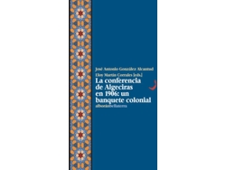 Libro La Conferencia De Algeciras En 1906 - J.A. González Y E. Martín Corrales Alb. 22 (Español)