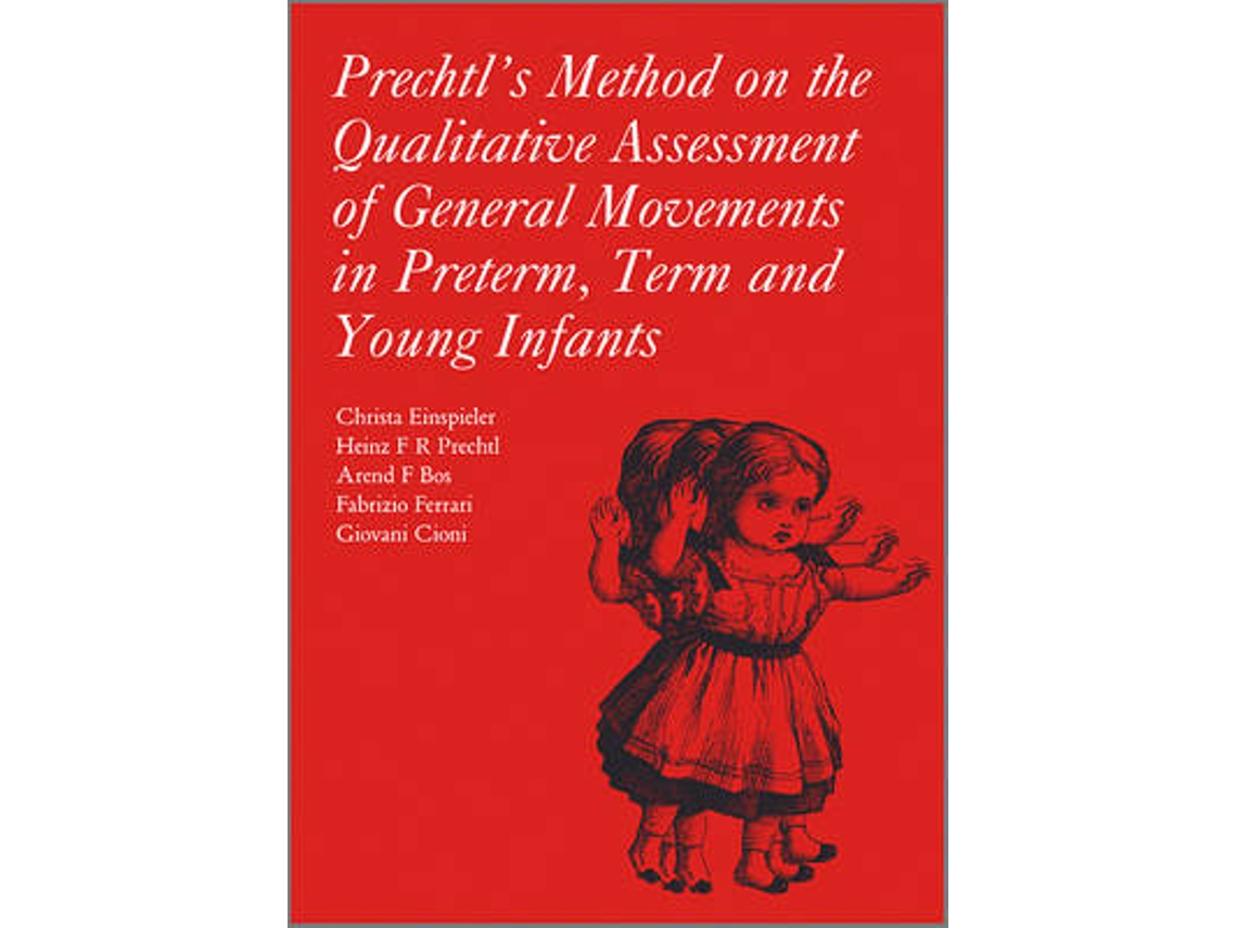Libro Prechtls Method on the Qualitative Assessment of General Movements in Preterm, Term and Young Infants de C Einspieler (Inglés)