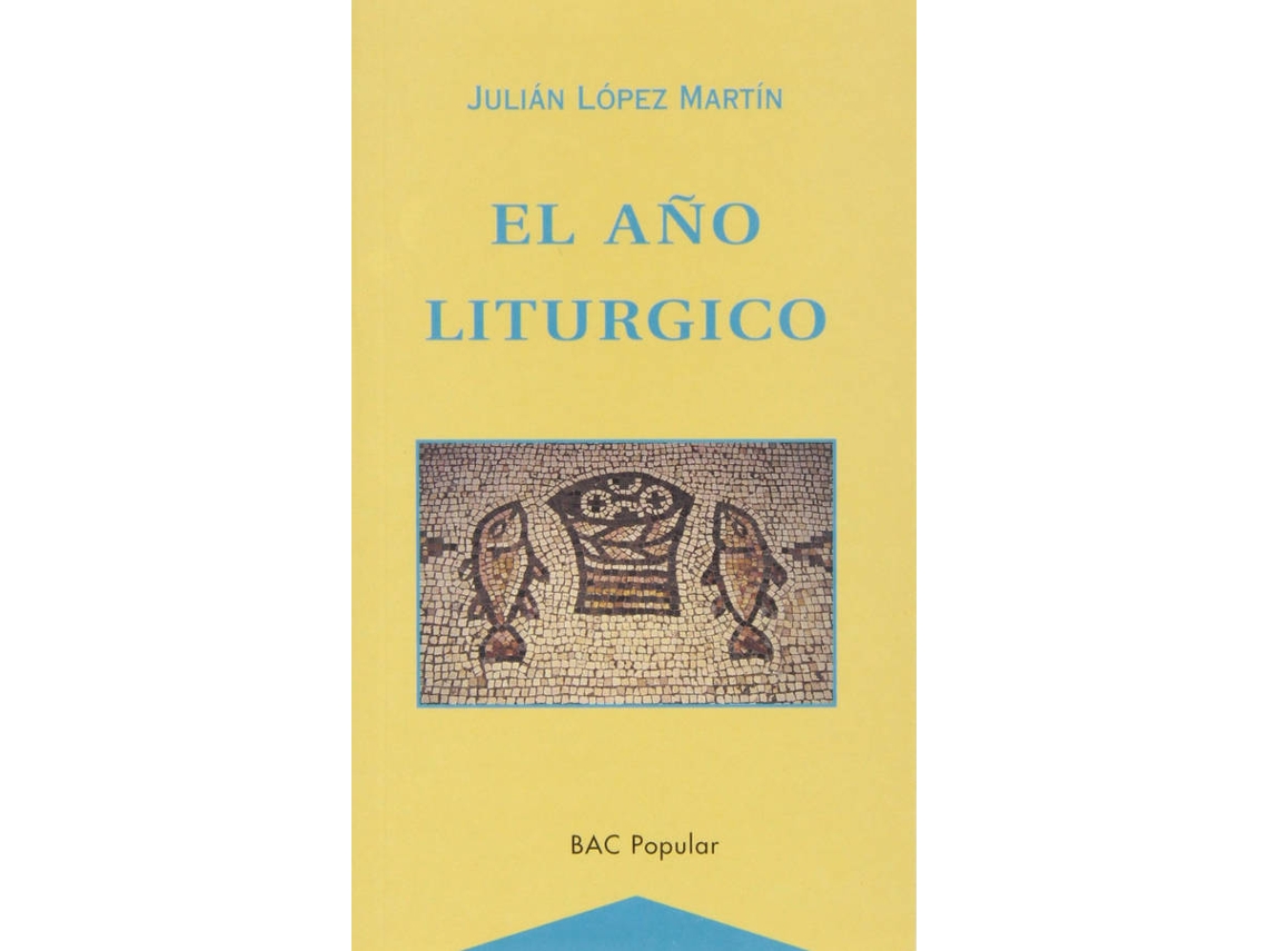 Libro El Año Litúrgico. de Julián López Martín (Español)
