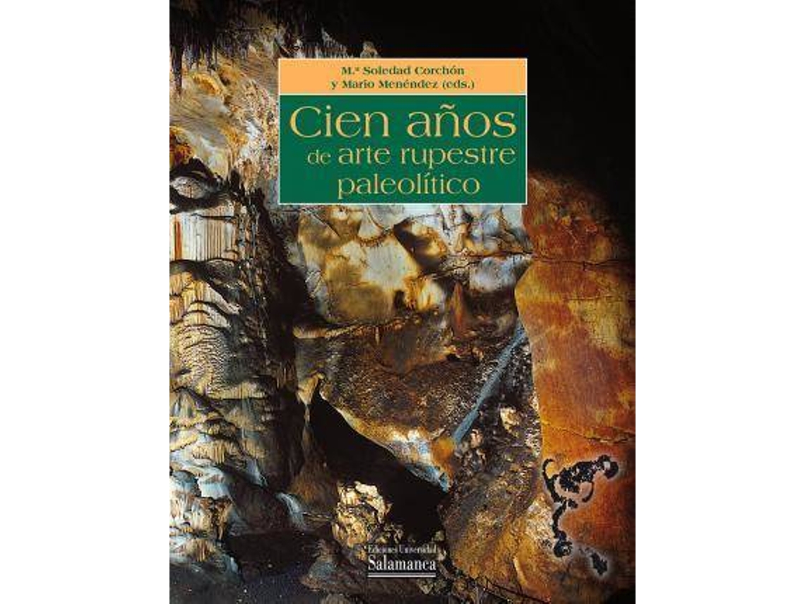 Libro Cien Años De Arte Rupestre Paleolítico : Congreso Internacional Cien Años De Arte Rupestre Paleolítico. Centenario Del Descubrimiento De La Cueva De La Peña De Candamo, 1914-2014 : Celebrado Del 3 Al 5 De Julio De 2014, En Oviedo de Congreso Internacional Cien Años De Arte Rupestre Paleolítico. Centenario Del Descubrimiento La Cueva Peña Candamo (Español)