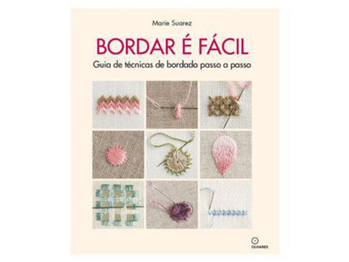 Libro Bordar é fácil - Guia de técnicas de bordado passo a passo de Marie Suarez ( Portugués )