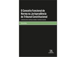 Libro O Conceito Funcional de Norma na Jurisprudência do Tribunal Constitucional de Afonso Brás ( Portugués )