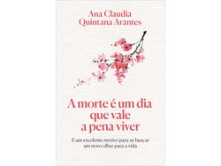 Libro Morte e Um Dia Que Vale a Pena Viver a Ed. Luxo de Ana Claudia Quintana Arantes (Portugués - Tapa Dura)