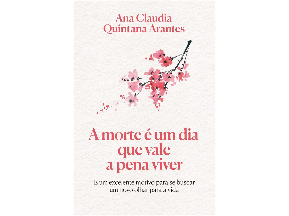 Libro Morte e Um Dia Que Vale a Pena Viver a Ed. Luxo de Ana Claudia Quintana Arantes (Portugués - Tapa Dura)