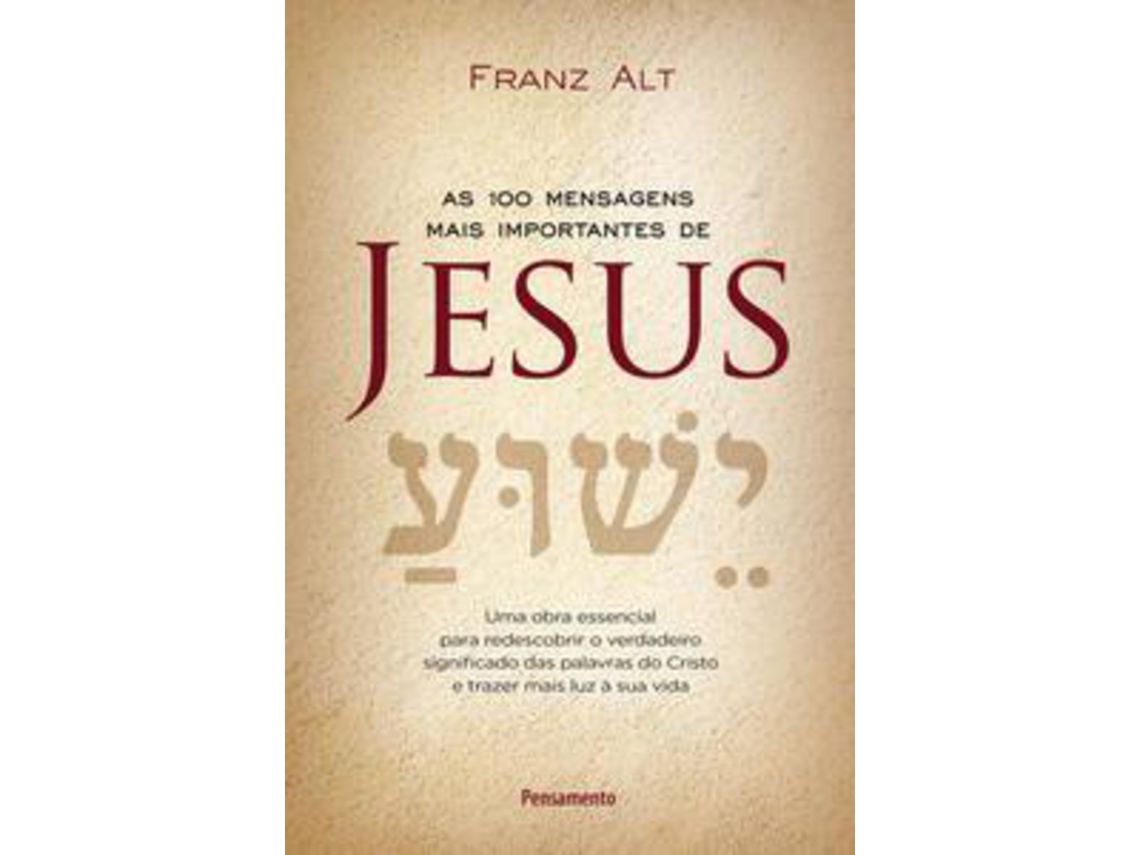 Libro 100 Mensagens Mais Importantes de Jesus Cristo As de Franz Alt (Portugués do Brasil)