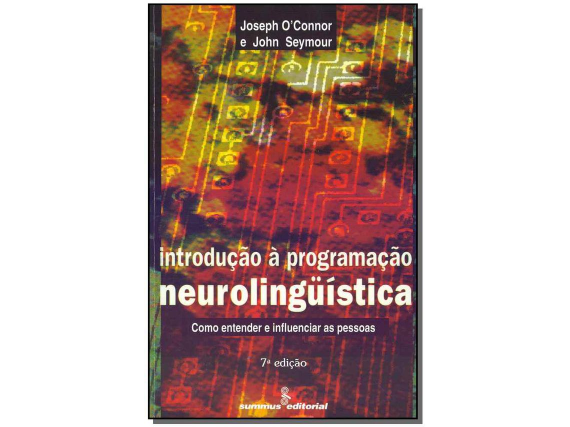 Libro Introducao a Prog. Neurolinguistica 07Ed/95 de Joseph O'Connor (Portugués do Brasil)