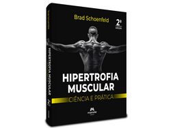 Libro Hipertrofia Muscular Ciencia e Pratica de Schoenfeld e Brad (Portugués)