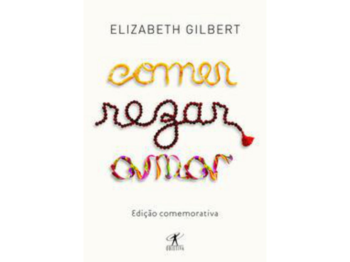 Libro Comer Rezar Amar Ed. Comemorativa de Elizabeth Gilbert (Portugués do Brasil)
