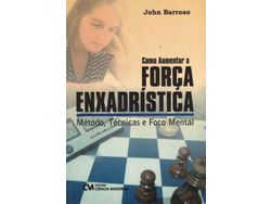 Libro Como Aumentar a Forca Enxadristica de Barroso e John (Portugués)