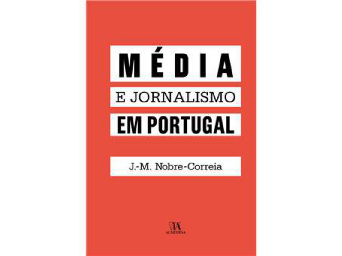 Libro Média e Jornalismo em Portugal de José Manuel Nobre-Correia ( Portugués )