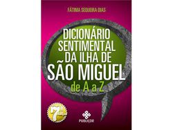 Libro Dicionário Sentimental Da Ilha De São Miguel De A A Z de Fátima Sequeira Dias (Portugués)