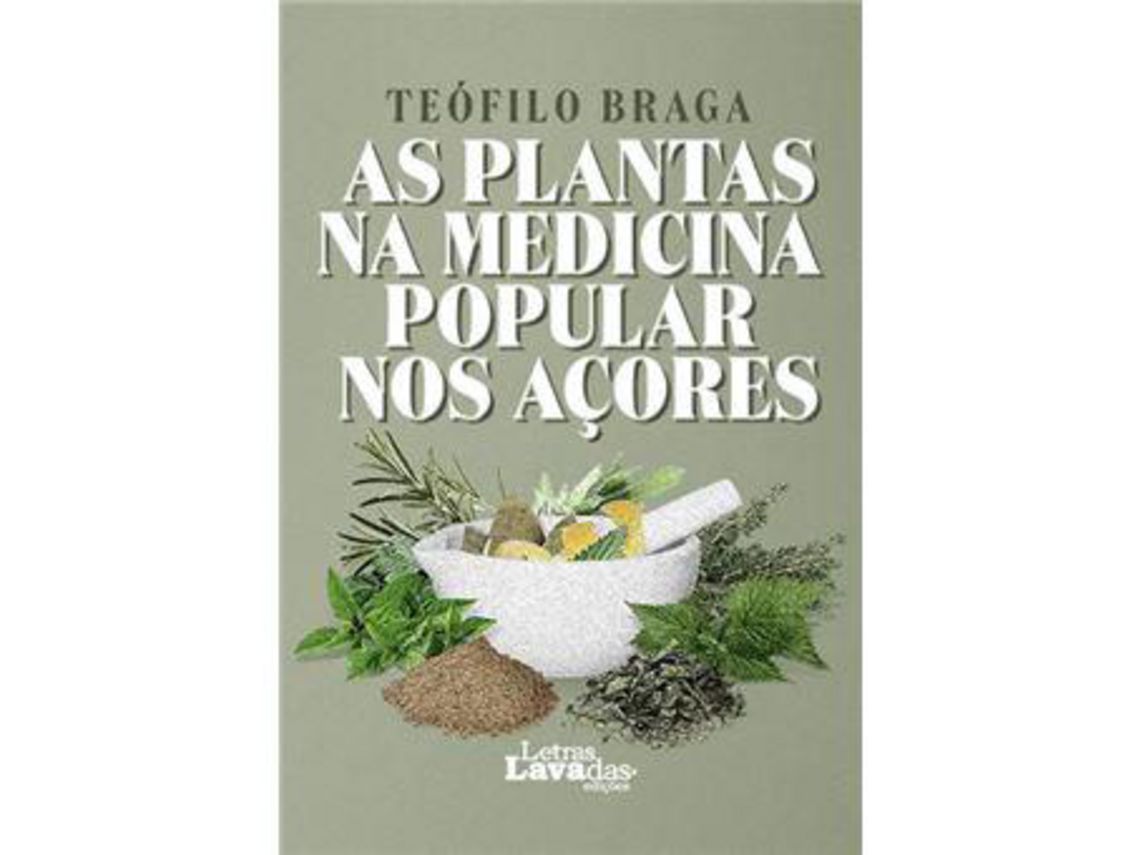 Libro As Plantas Na Medicina Popular Nos Açores de Teófilo Braga (Portugués)