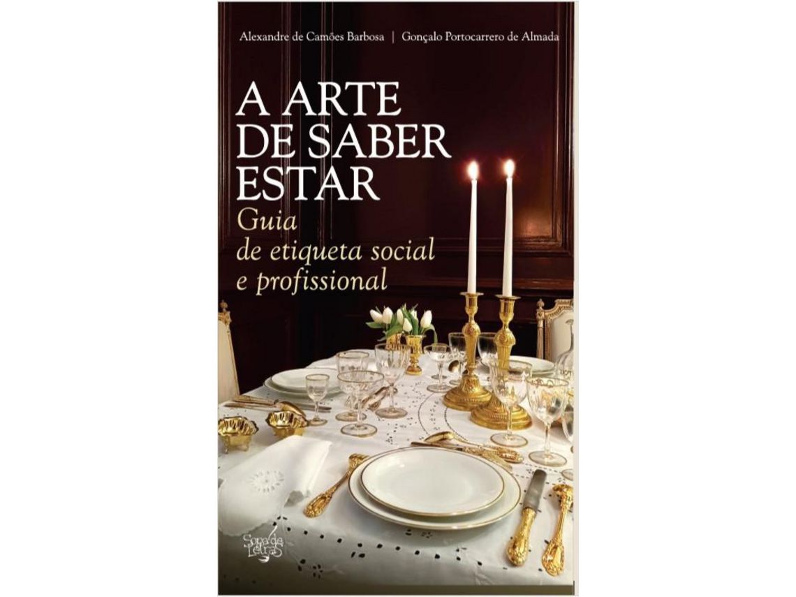 Libro A arte de saber estar de Alexandre De Camões Barbosa e Gonçalo Portocarrero (Portugués)