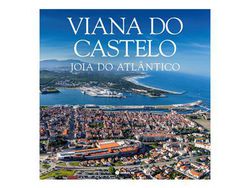 Libro Viana do Castelo - Jóia do Atlântico de Cristina Baptista (Portugués - Tapa Dura)