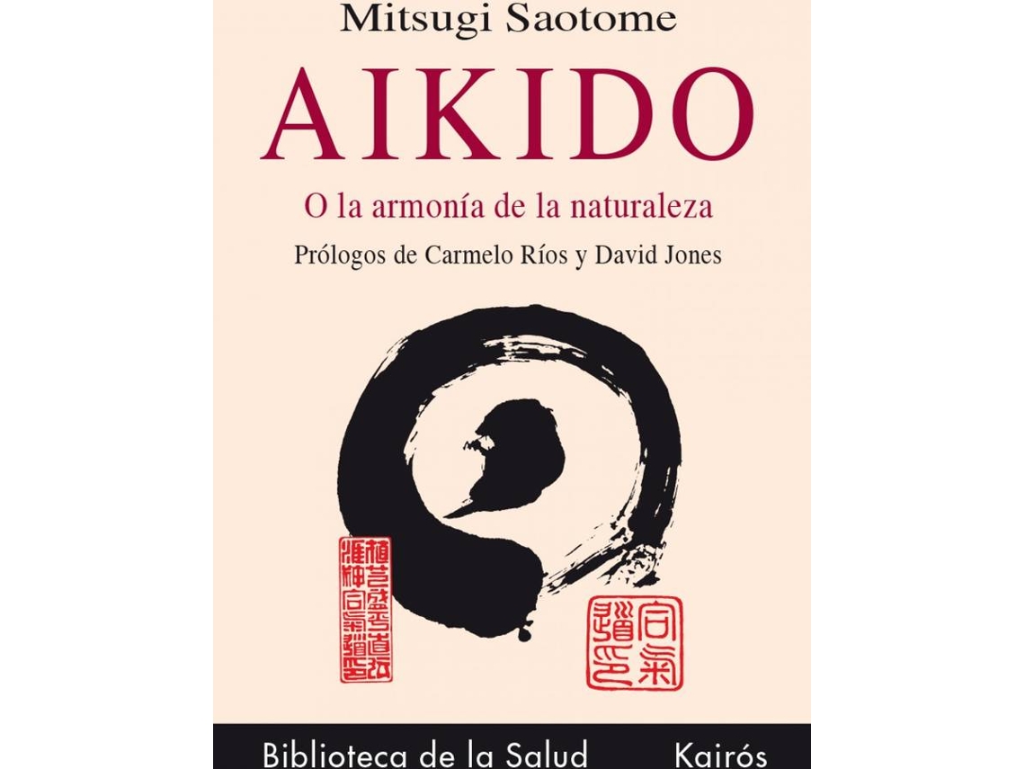 Libro Aikido O La Armonia Con La Naturaleza de Mitsugi Saotome (Español)
